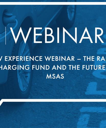 EV Experience Webinar - The Rapid Charging Fund and future of MSAs